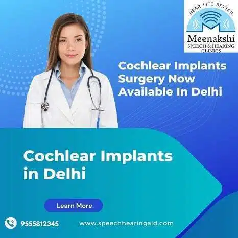 Cochlear Implants Surgery Now Available In Delhi | Cochlear Implants in Delhi